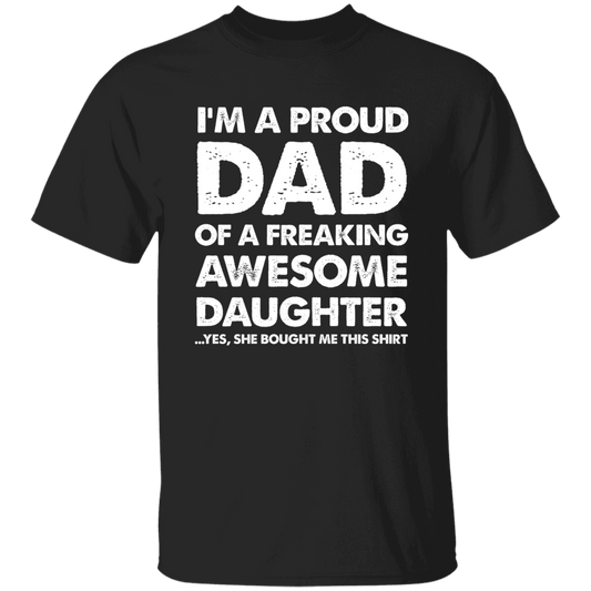 I'm A Proud Dad Of A Freaking Awesome Daughter Apparel