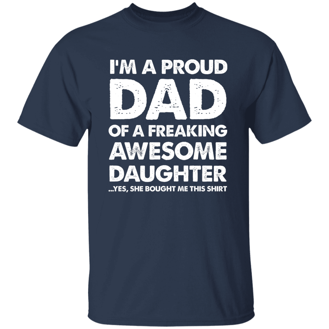 I'm A Proud Dad Of A Freaking Awesome Daughter Apparel