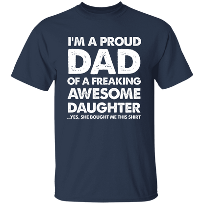 I'm A Proud Dad Of A Freaking Awesome Daughter Apparel